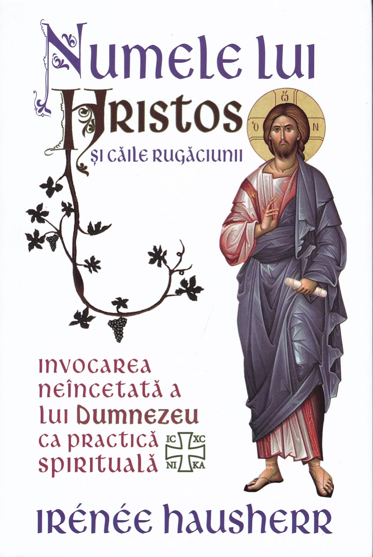 Numele lui Hristos și căile rugăciunii. Invocarea neîncetată a lui Dumnezeu ca practică spirituală